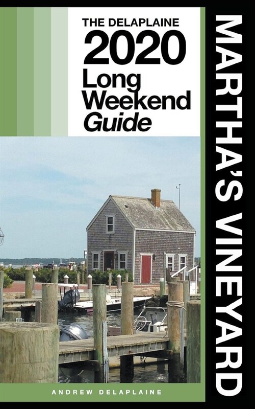 Marthas Vineyard - The Delaplaine 2020 Long Weekend Guide (Paperback)
