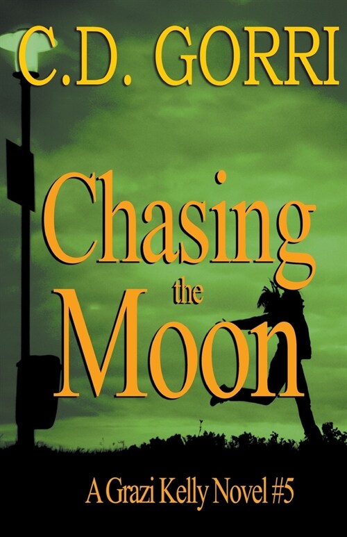 Chasing The Moon: A Grazi Kelly Novel 5 (Paperback)