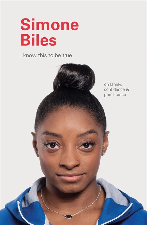 Simone Biles: On Family, Confidence, and Persistence (Hardcover)