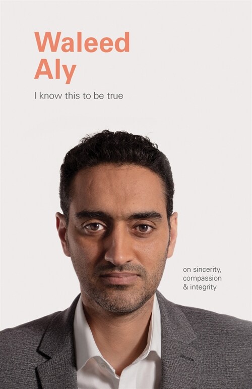 Waleed Aly: On Sincerity, Compassion, and Integrity (Hardcover)