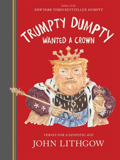 Trumpty Dumpty Wanted a Crown: Verses for a Despotic Age (Hardcover)
