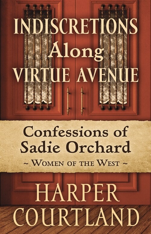 Indiscretions Along Virtue Avenue: Confessions of Sadie Orchard (Paperback)