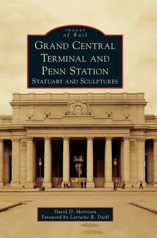 Grand Central Terminal and Penn Station: Statuary and Sculptures (Hardcover)