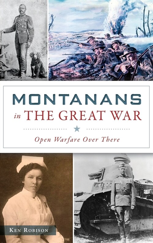 Montanans in the Great War: Open Warfare Over There (Hardcover)