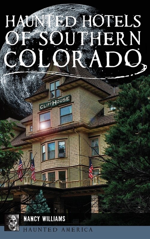 Haunted Hotels of Southern Colorado (Hardcover)