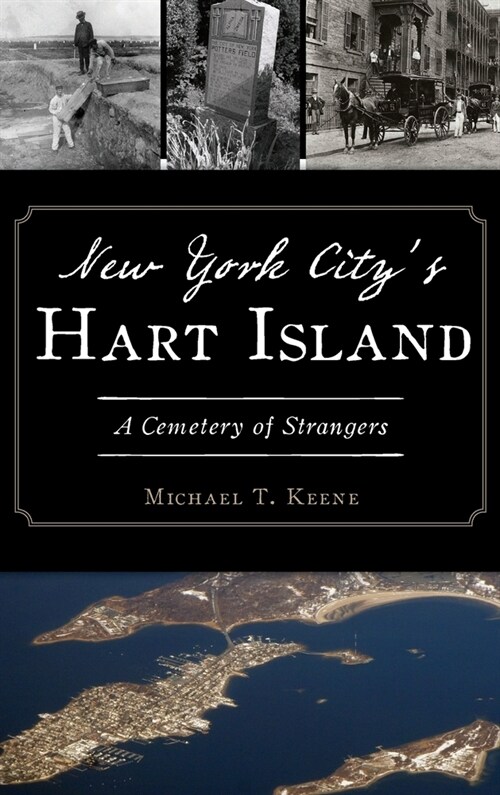 New York Citys Hart Island: A Cemetery of Strangers (Hardcover)