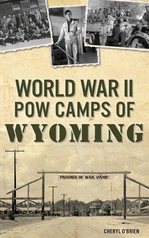 World War II POW Camps of Wyoming (Hardcover)