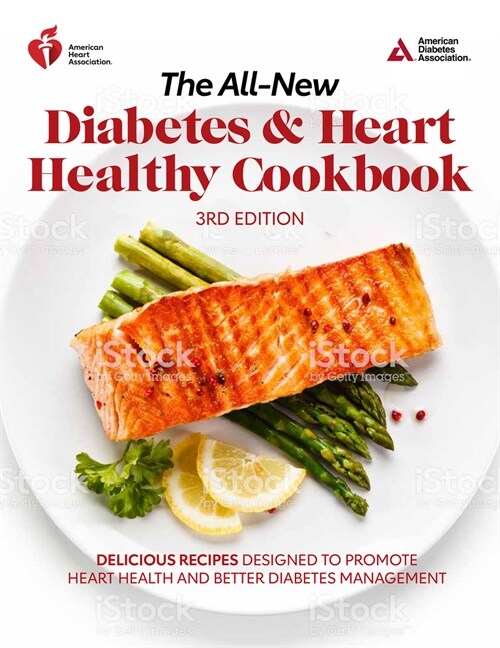 The All-New Diabetes & Heart Healthy Cookbook: Delicious Recipes Designed to Promote Heart Health and Better Diabetes Management (Paperback)