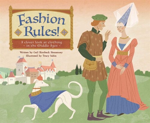 Fashion Rules!: A Closer Look at Clothing in the Middle Ages (Hardcover)