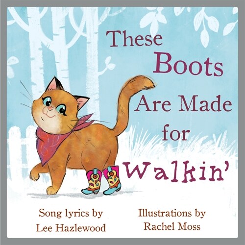 These Boots Are Made for Walkin: A Childrens Picture Book (Hardcover)