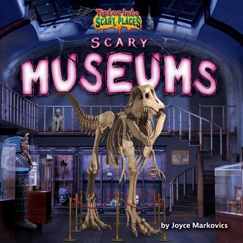 Scary Museums (Library Binding)