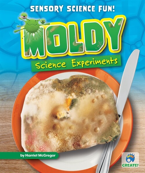 Moldy Science Experiments (Library Binding)