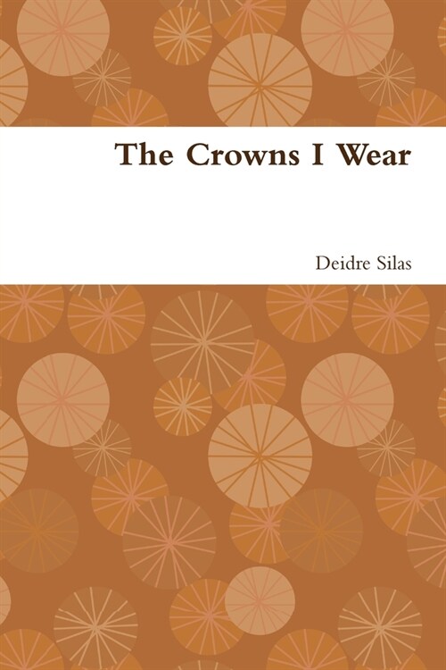 The Crowns I Wear (Paperback)