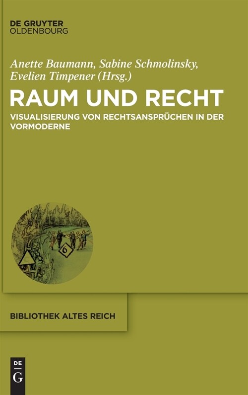 Raum Und Recht: Visualisierung Von Rechtsanspr?hen in Der Vormoderne (Hardcover)