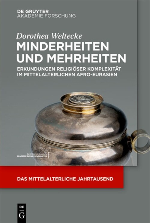 Minderheiten Und Mehrheiten: Erkundungen Religi?er Komplexit? Im Mittelalterlichen Afro-Eurasien (Paperback)