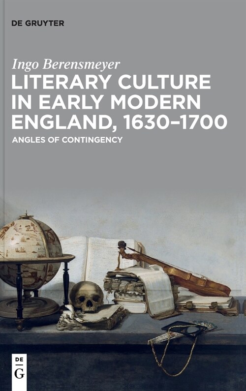 Literary Culture in Early Modern England, 1630-1700: Angles of Contingency (Hardcover)