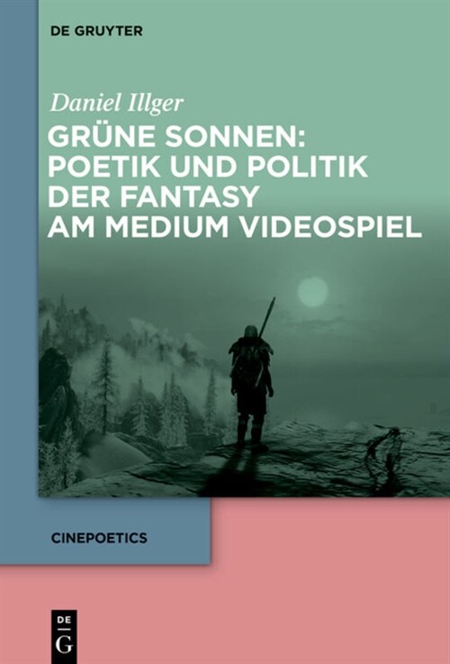 Gr?e Sonnen: Poetik Und Politik Der Fantasy Am Medium Videospiel (Hardcover)