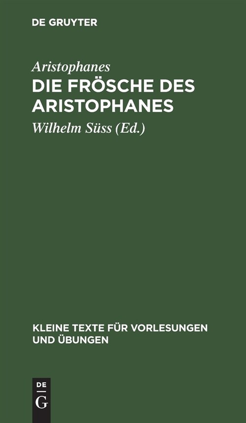 Die Fr?che Des Aristophanes: Mit Ausgew?lten Antiken Scholien (Hardcover, Reprint 2020)