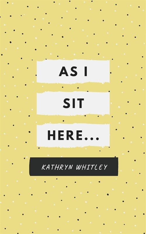 As I Sit Here.. (Paperback)