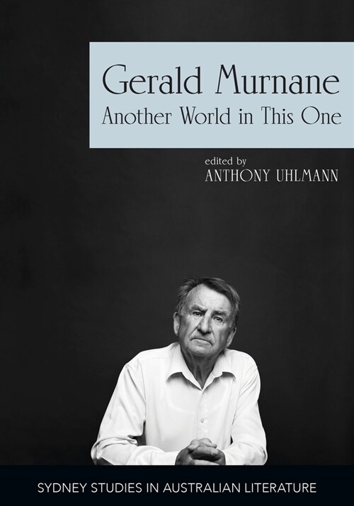Gerald Murnane: Another World in This One (Paperback)
