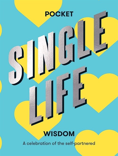 Pocket Single Life Wisdom : A celebration of the self-partnered (Hardcover)