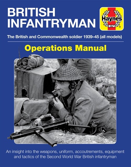 British Infantryman : The British and Commonwealth Soldier 1939-45 (Hardcover)