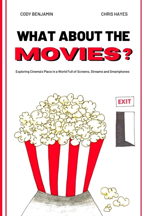 What About the Movies: Exploring Cinemas Place in a World Full of Screens, Streams and Smartphones (Paperback)