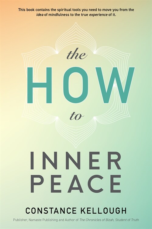 The How to Inner Peace: A Guide to a New Way of Living (Paperback)