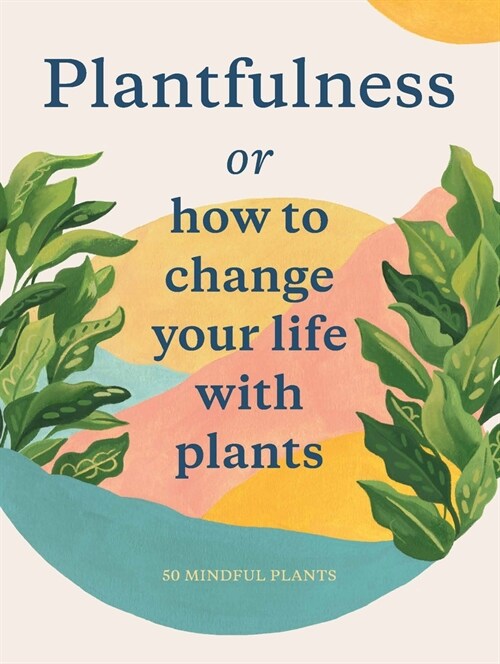 Plantfulness : How to Change Your Life with Plants (Cards)