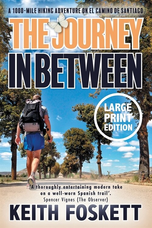 The Journey in Between: A Thru-Hiking Adventure on El Camino de Santiago (Paperback)