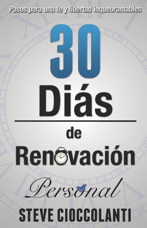 30 D?s de Renovaci? Personal: Pasos para una fe y libertad inquebrantables (Paperback)