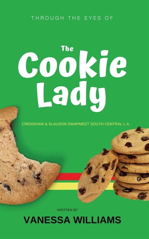 Through The Eyes of The Cookie Lady: Crenshaw & Slauson Swapmeet South Central L.A. (Paperback)