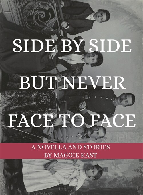 Side by Side But Never Face to Face: A Novella & Stories (Paperback)