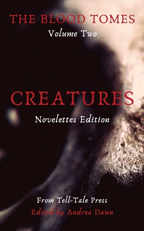 The Blood Tomes Volume 2: Creatures, Novelettes Edition (Paperback)