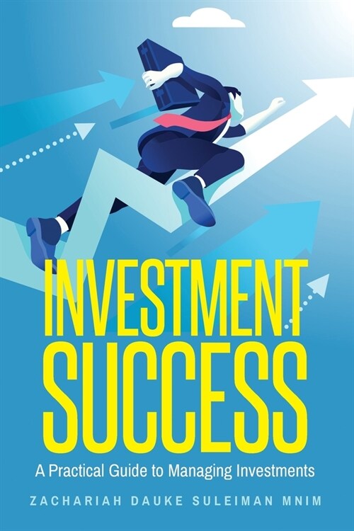 Investment Success: A Practical Guide to Managing Investments (Paperback)