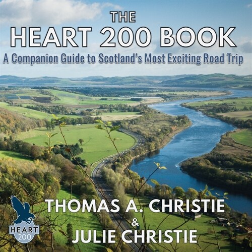 The Heart 200 Book: A Companion Guide to Scotlands Most Exciting Road Trip (Paperback)
