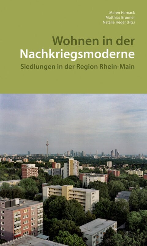 Wohnen in Der Nachkriegsmoderne: Siedlungen in Der Region Rhein-Main (Paperback)