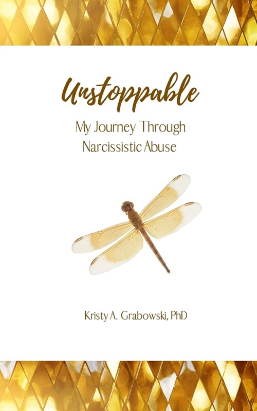 Unstoppable: My Journey Through Narcissistic Abuse (Paperback)