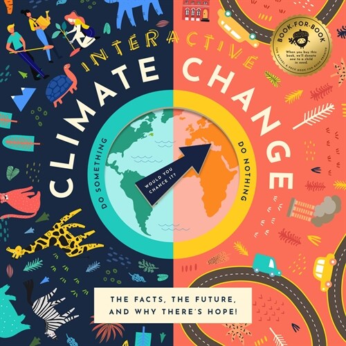 Climate Change, the Choice Is Ours: The Facts, Our Future, and Why Theres Hope! (Hardcover)