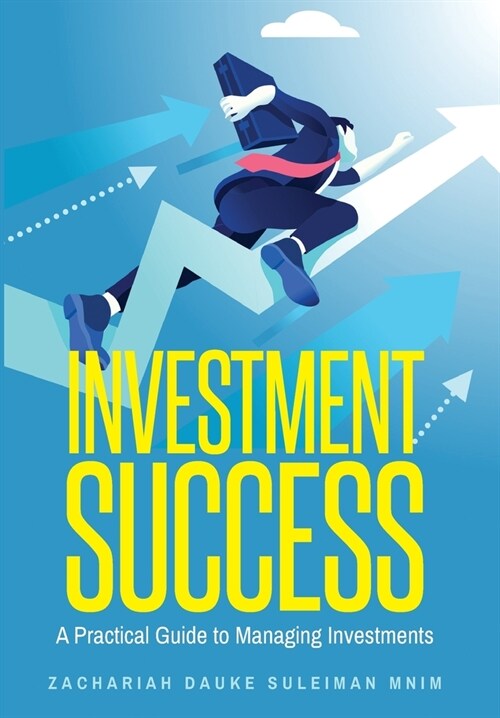 Investment Success: A Practical Guide to Managing Investments (Hardcover)