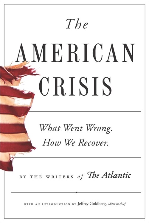 The American Crisis: What Went Wrong. How We Recover. (Hardcover)