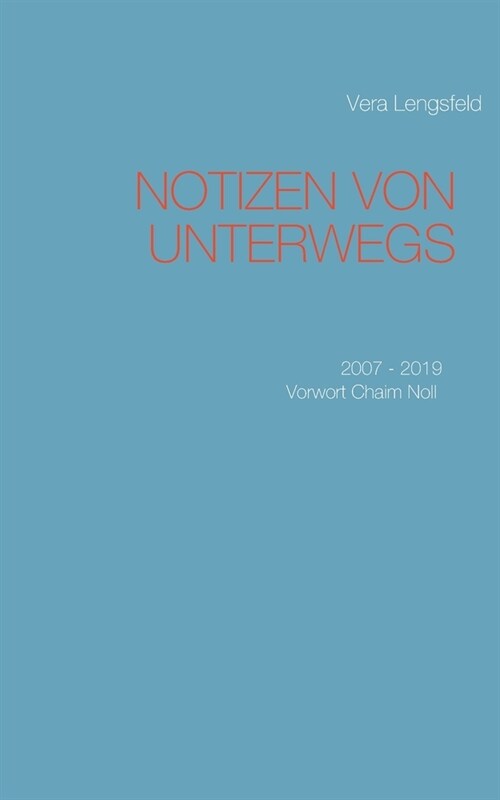 Notizen von unterwegs: 2007 - 2019 (Paperback)