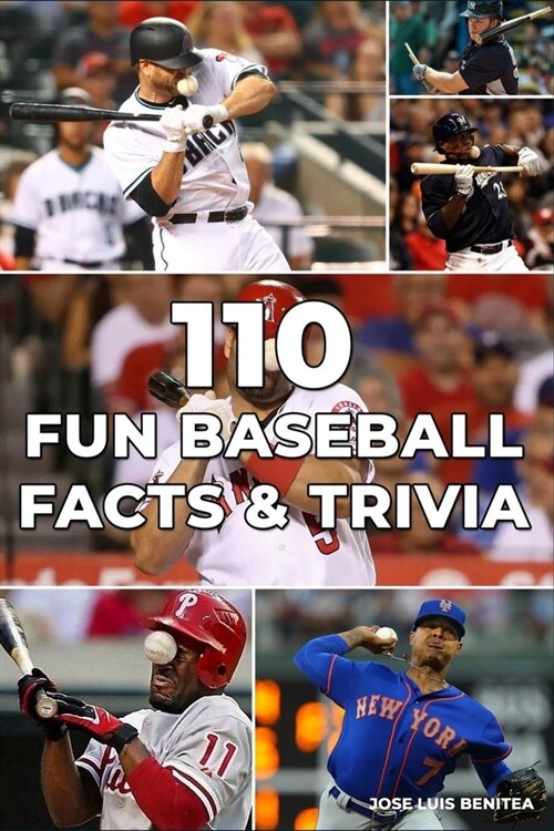 110 Fun Baseball Facts And Trivia- Jose luis Benitea (Paperback)