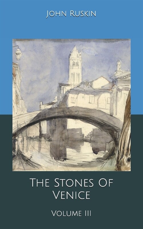 The Stones Of Venice: Volume III (Paperback)