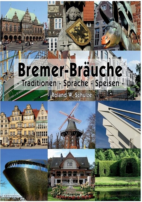 Bremer-Br?che: Traditionen - Sprache - Speisen (Paperback)