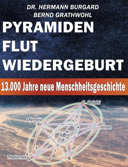 Pyramiden, Flut und Wiedergeburt: 13.000 Jahre neue Menschheitsgeschichte (Paperback)