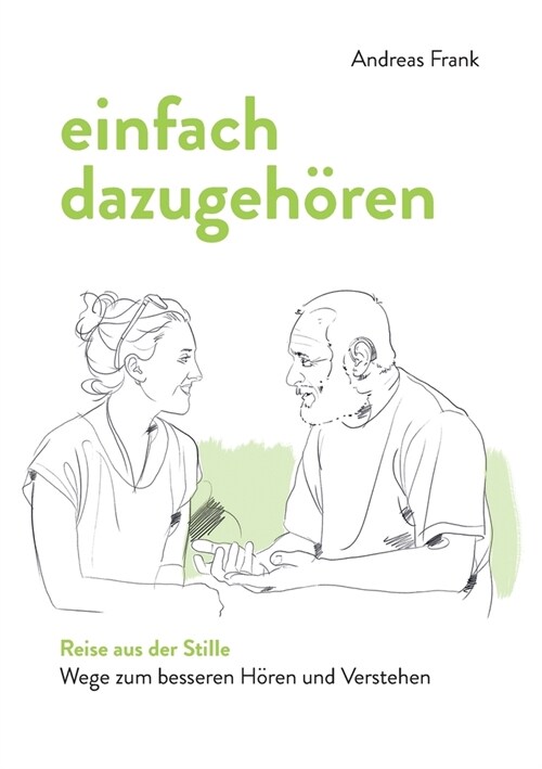 einfach dazugeh?en: Reise aus der Stille - Wege zum besseren H?en und Verstehen (Paperback)