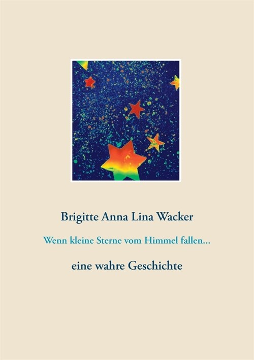 Wenn kleine Sterne vom Himmel fallen...: eine wahre Geschichte (Paperback)