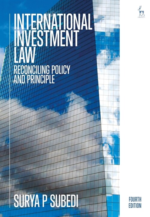 International Investment Law: Reconciling Policy and Principle (Paperback, 4)