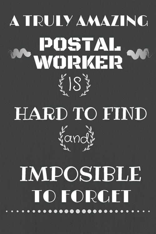 A truly amazing postal worker is hard to find and impossible to forget Journal Notebook: 6x9 Journal Notebook, 100 Lined Pages, Matte Finish cover (Paperback)